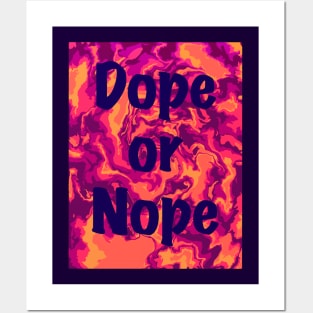 Dope or Nope Posters and Art